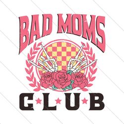 Bad Mom Club Floral Skeleton Hand SVG File Cricut