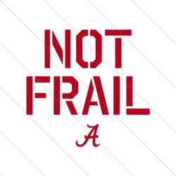 Alabama Basketball Not Frail SVG File Digital