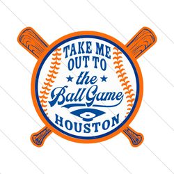 Take Me Out To The Ball Game Houston Astros SVG File Digital