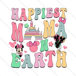 Happiest Mama On Earth Disney Mom SVG File Digital