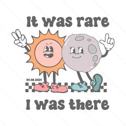 It Was Rare I Was There Solar Eclipse 2024 SVG Digital, Solar Eclipse SVG