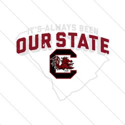 Its Always Been Our State South Carolina Gamecocks SVG