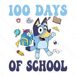 Funny Bluey 100 Days Of School SVG Instant Download