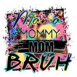 Mama Mommy Mom Bruh Happy Mothers Day PNG