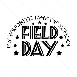 My Favorite Day Of School Field Day SVG