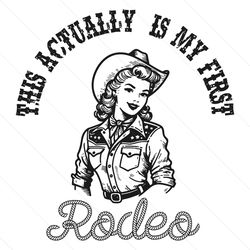 This Actually Is My First Rodeo Coastal Cowgirl SVG