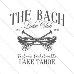 The Bach Lake Club Taylors Bachelorette SVG File Digital