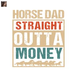 Funny Horse Dad Straight Outta Money SVG File Digital
