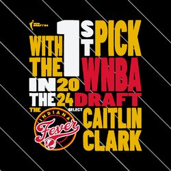 Caitlin Clark Indiana Fever 2024 WNBA Draft 1st Pick SVG File Digital