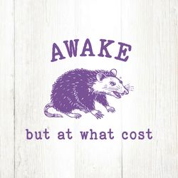 Awake But At What Cost Funny Opossum SVG File Digital