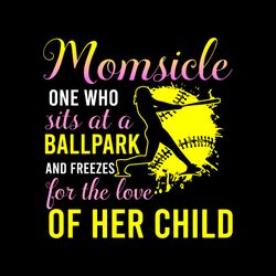 Momsicle One Who Sits At A Ballpark SVG File Digital