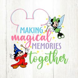 Disney Making Magical Memories Together SVG File Digital