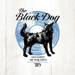 The Black Dog Old Habits Die Screaming SVG File Digital