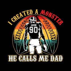 I Created A Monster Calls Me Dad SVG File Digital