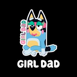 Girl Dad Funny Bandit Heeler SVG File Digital