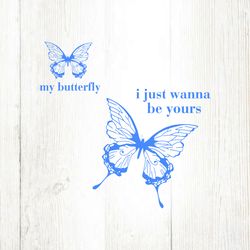 My Butterfly Shakes I Just Wanna Be Your SVG File Digital