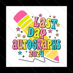 Last Day Autographs 2024 Peace Out School SVG File Digital