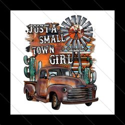 Vintage Just A Small Town Girl PNG File Digital