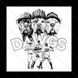 We Are Dawgs Out There New York Yankees PNG File Digital