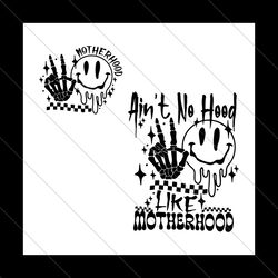 Retro Aint No Hood Like Motherhood SVG File Digital