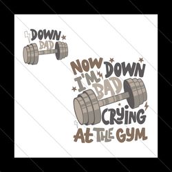 Down Bad Crying At The Gym Funny TTPD SVG File Digital