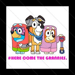 Here Come The Grannies Bluey Cartoon PNG File Digital