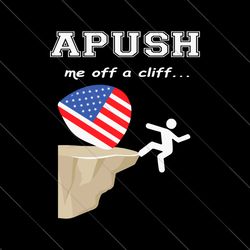 Apush Me Off A Cliff USA Flag SVG File Digital