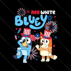 Funny Red White Bluey 4th Of July Fireworks PNG File Digital
