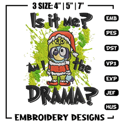 Am I the drama Embroidery Design, Bluey Embroidery, Embroidery File, Chrismas Embroidery, Anime shirt, Digital download