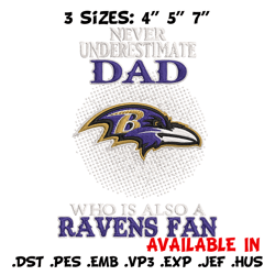 Never underestimate Dad Baltimore Ravens embroidery design, Ravens embroidery, NFL embroidery, sport embroidery.
