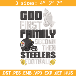 God first family second then Steelers embroidery design, Steelers embroidery, NFL embroidery, logo sport embroidery.