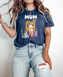 Mum T-shirt, Bluey Mom Shirt, Disneyworld Shirt, Mom Life Shirt, Chilli Shirt, Heeler Family Shirt, Disney Mom Tee, Cart