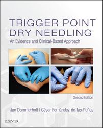 Trigger Point Dry Needling: An Evidence and Clinical-Based Approach 2nd Edition by Jan Dommerholt All Chapters