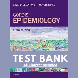 Gordis Epidemiology by David D Celentano and Moyses Szklo Test Bank All Chapters