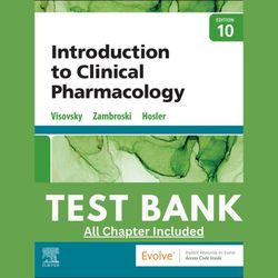 Introduction to Clinical Pharmacology 10th Edition by Constance G Visovsky Test Bank All Chapters