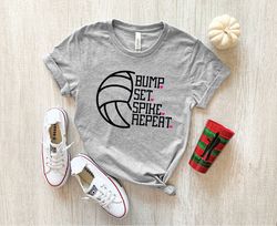 bump set spike repeat shirt \ volleyball shirt \ volleyball lover shirt \ love volleyball \ volleyball addict shirt \ vo