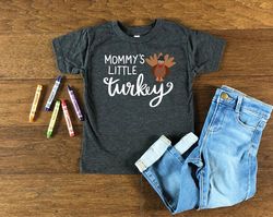 Thanksgiving Shirt For Kids, Mommy's Little Turkey Shirt, Cute Turkey Shirt, Thanksgiving Gift shirt, Toddlers Thanksgiv