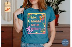 Floral Mama T-Shirt, Funny Saying Mama Shirt, Mother's Day Shirt, New Mama Tee, Best Mom Gift, Gift for Mother's Day, Mo