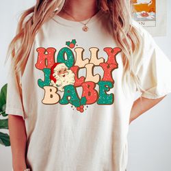 Holly Jolly Babe TShirt, Merry Christmas TShirt, Christmas Sweater, Christmas Gift Tee, Xmas Holly Jolly Shirt,RRG0042