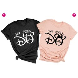 We Still Do Shirt, Mickey Minnie Shirt, Disney Anniversary Shirt, Couple Shirt, Disney Honeymoon Shirt, Custom Year Shir