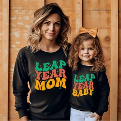 Leap Year Sweatshirt, Custom Leap Year Baby Crewneck, Leap Year Mom 2024, Gift For Leap Year, Leap Year Birthday Gift -