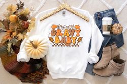 its all gravy baby sweatshirt thanksgiving sweatshirt funny thanksgiving shirt retro pumpkin sweatshirt womens thanksgiv