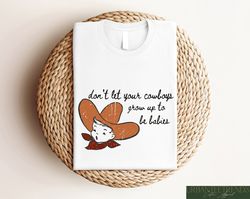 don't let your cowboys grow up to be babies shirt, cute western country tee, baby cowboy sweatshirt, toddler gift, weste