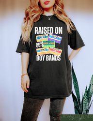 Raised On 90's Boy Band Shirt, 90's Lover Shirt, Classic Rock Band Shirt, Music Lover Shirt, Music Casettes T-Shirt, Old