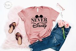 Never Too Old For Disney Shirt, Family Disneyworld Shirt, Disney Vacation Shirt, Disneyland Theme Shirt, Disney Holiday