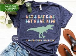 Punctuation Shirt, English Teacher Shirt, Funny Grammar Shirt, Funny Punctuation Shirt, Kindergarten Shirt Commas shirt