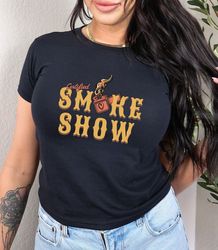Smoke Show Crop Top Baby Tee Cowgirl Concert Outfit Y2k Baby Tee Crop Top Unhinged Crop Top Gen Z Shirt Slutty Slut Shir
