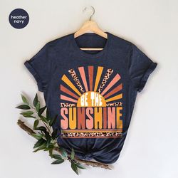 Be The Sunshine Shirt, Summer Shirt For Women, Retro Sun T Shirt, Vintage Graphic T-Shirt, Kindness Tshirt