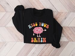 Retro Teacher Sweatshirt, Kiss Your Brain Shirt, Teacher Appreciation Gift, Cute Teacher Gift, Sped Teacher Shirt