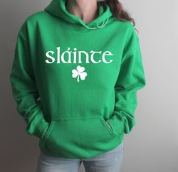 Slainte Hoodie, Slainte Sweatshirt, St Patrick's Day Sweater, Shamrock Shirt, Lucky Sweatshirt, Womens Irish Sweater